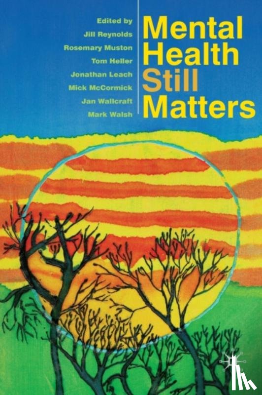 Reynolds, Jill, Muston, Rosemary, Heller, Tom - Mental Health Still Matters