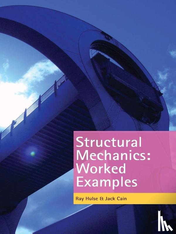Hulse, R., Cain, Jack - Structural Mechanics: Worked Examples
