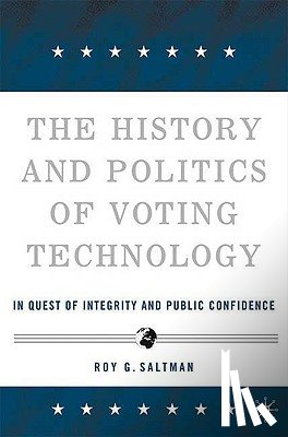 Saltman, R. - The History and Politics of Voting Technology