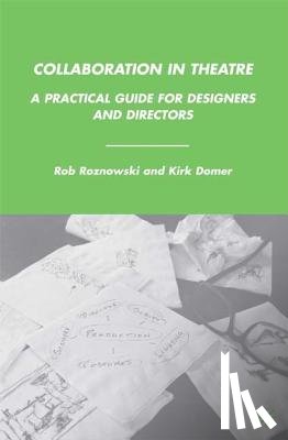 Roznowski, Rob, Domer, K. - Collaboration in Theatre