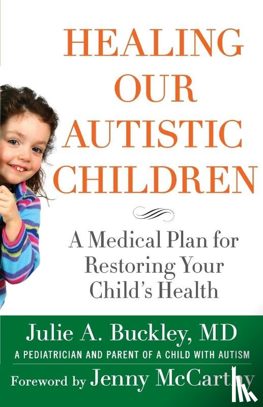 Buckley, Julie A. - Healing Our Autistic Children