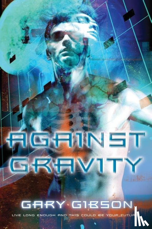 Gibson, Gary - Against Gravity