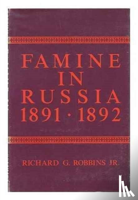 Robbins, Richard - Famine in Russia, 1891-92