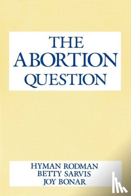 Rodman, Hyman, Sarvis, Betty, Bonar, Joy Walker - The Abortion Question