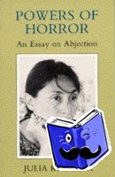 Kristeva, Julia - Powers of Horror