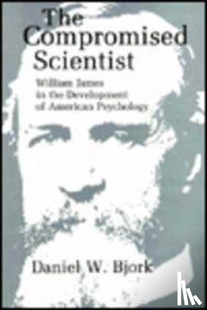 Bjork, Daniel W. - The Compromised Scientist