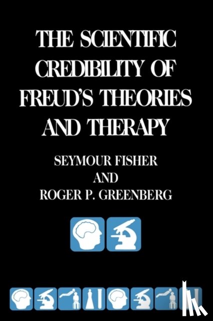 Fisher, Seymour, Greenberg, Roger - The Scientific Credibility of Freud's Theories and Therapy