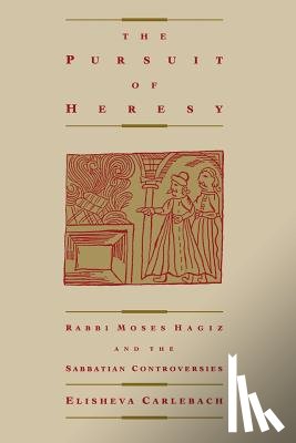 Carlebach, Elisheva - The Pursuit of Heresy