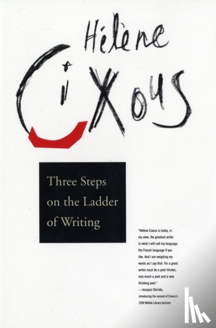 Cixous, Helene - Three Steps on the Ladder of Writing