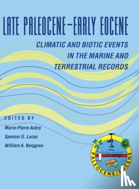  - Late Paleocene–Early Eocene Biotic and Climatic Events in the Marine and Terrestrial Records