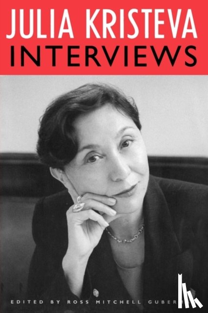 Kristeva, Julia - Julia Kristeva Interviews