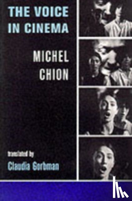 Chion, Michel - The Voice in Cinema