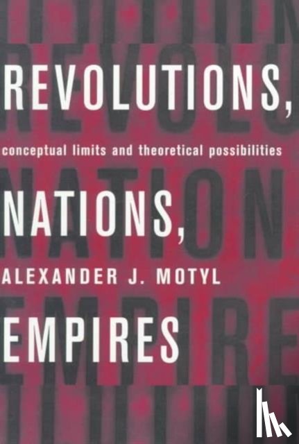 Motyl, Alexander - Revolutions, Nations, Empires