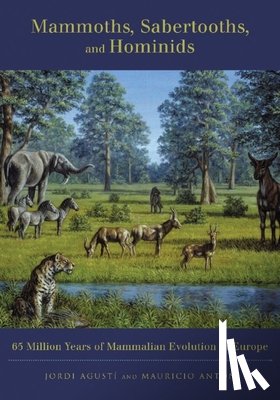 Agusti, Jordi, Anton, Mauricio - Mammoths, Sabertooths, and Hominids
