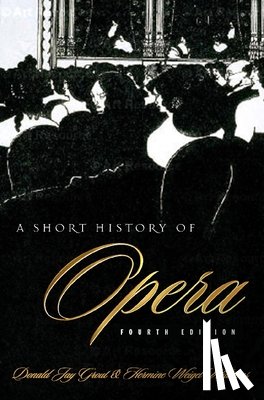 Grout, Donald, Williams, Hermine Weigel - A Short History of Opera