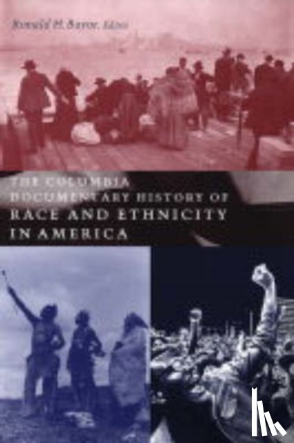  - The Columbia Documentary History of Race and Ethnicity in America