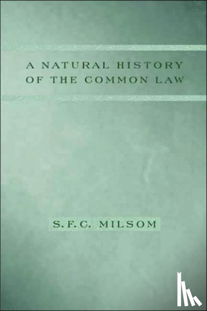 Milsom, S. F. C. - A Natural History of the Common Law