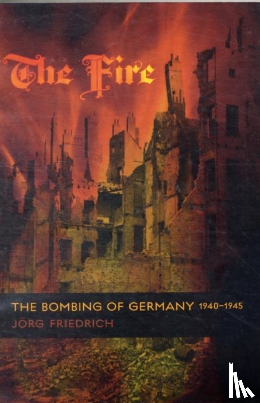 Friedrich, Jorg (CONFIDENTIAL! DO NOT GIVE IT OUT!) - The Fire
