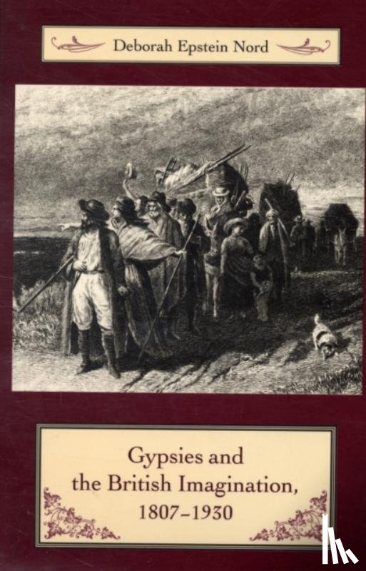Nord, Deborah - Gypsies and the British Imagination, 1807-1930