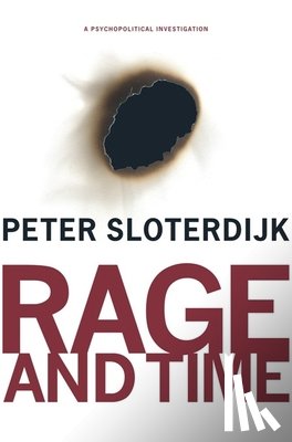 Sloterdijk, Peter - Rage and Time