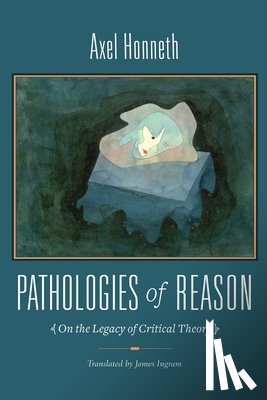 Honneth, Axel - Pathologies of Reason