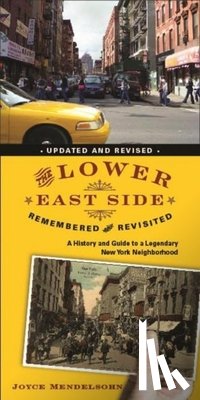Mendelsohn, Joyce - The Lower East Side Remembered and Revisited