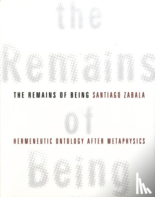 Zabala, Santiago - The Remains of Being
