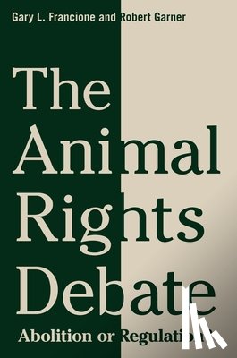 Francione, Gary, Garner, Robert (Professor - The Animal Rights Debate