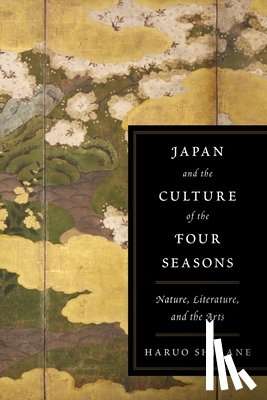 Shirane, Haruo - Japan and the Culture of the Four Seasons