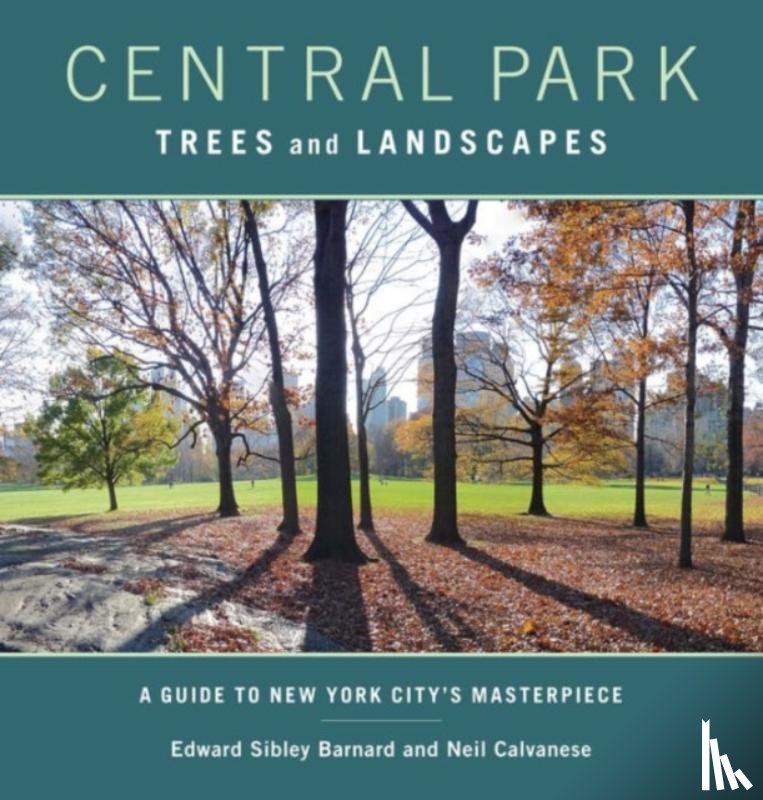 Barnard, Edward, Calvanese, Neil - Central Park Trees and Landscapes
