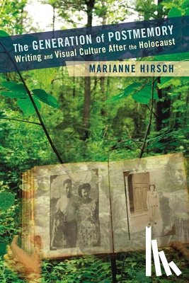 Hirsch, Marianne - The Generation of Postmemory
