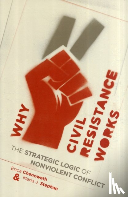 Chenoweth, Erica, Stephan, Maria - Why Civil Resistance Works
