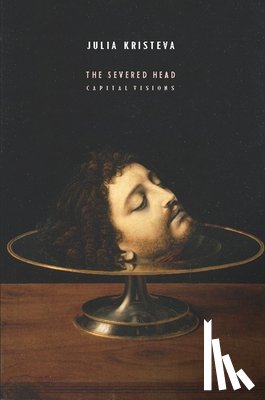 Kristeva, Julia - The Severed Head