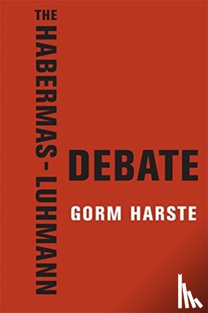 Harste, Gorm - The Habermas-Luhmann Debate