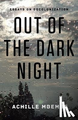 Mbembe, Achille - Out of the Dark Night