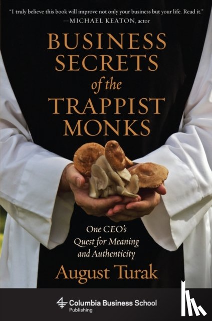 Turak, August - Business Secrets of the Trappist Monks