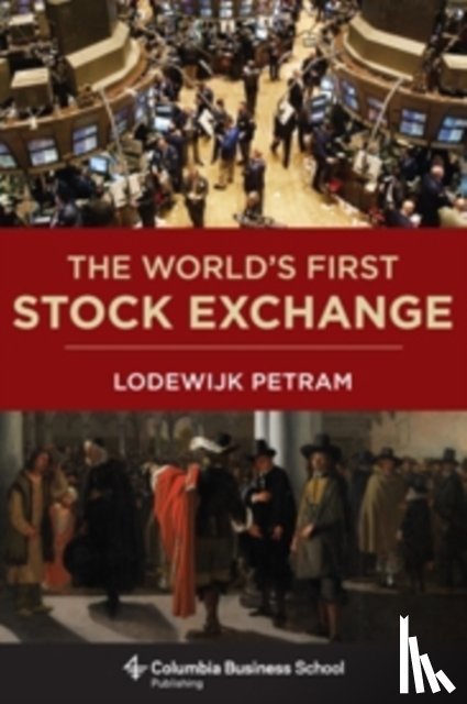 Petram, Lodewijk - The World’s First Stock Exchange