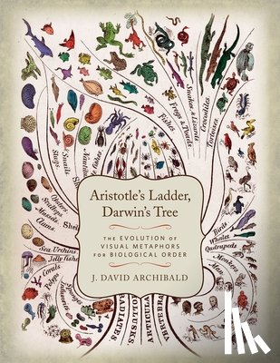 Archibald, J. David. - Aristotle's Ladder, Darwin's Tree