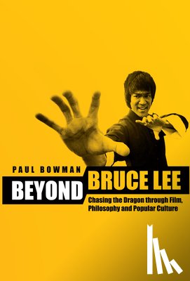 Bowman, Paul - Beyond Bruce Lee