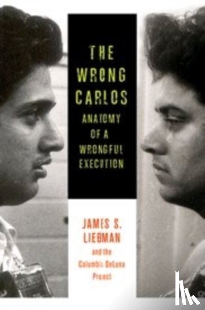 Liebman, James (Columbia Law School), Crowley, Shawn, Markquart, Andrew, Rosenberg, Lauren - The Wrong Carlos