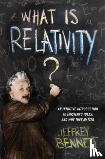 Bennett, Jeffrey - What Is Relativity?