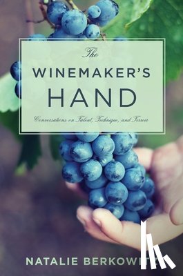 Berkowitz, Natalie - The Winemaker's Hand