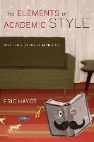 Hayot, Eric - The Elements of Academic Style