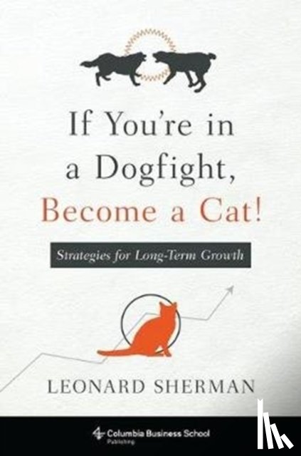 Sherman, Leonard - If You're in a Dogfight, Become a Cat!