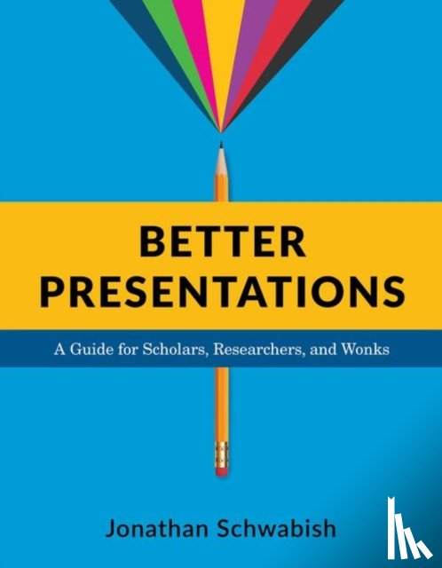 Schwabish, Jonathan - Better Presentations