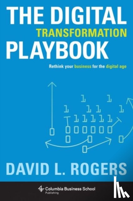 Rogers, David (c/o Levine Greenberg Rostan) - The Digital Transformation Playbook