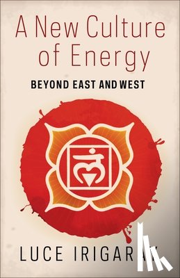 Irigaray, Luce - A New Culture of Energy