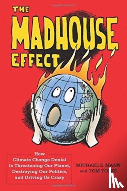 Mann, Michael, Toles, Tom - The Madhouse Effect