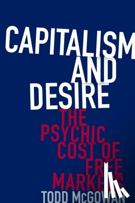 McGowan, Todd - Capitalism and Desire