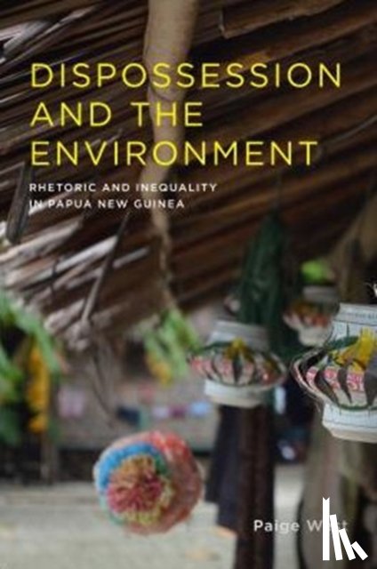 West, Paige - Dispossession and the Environment